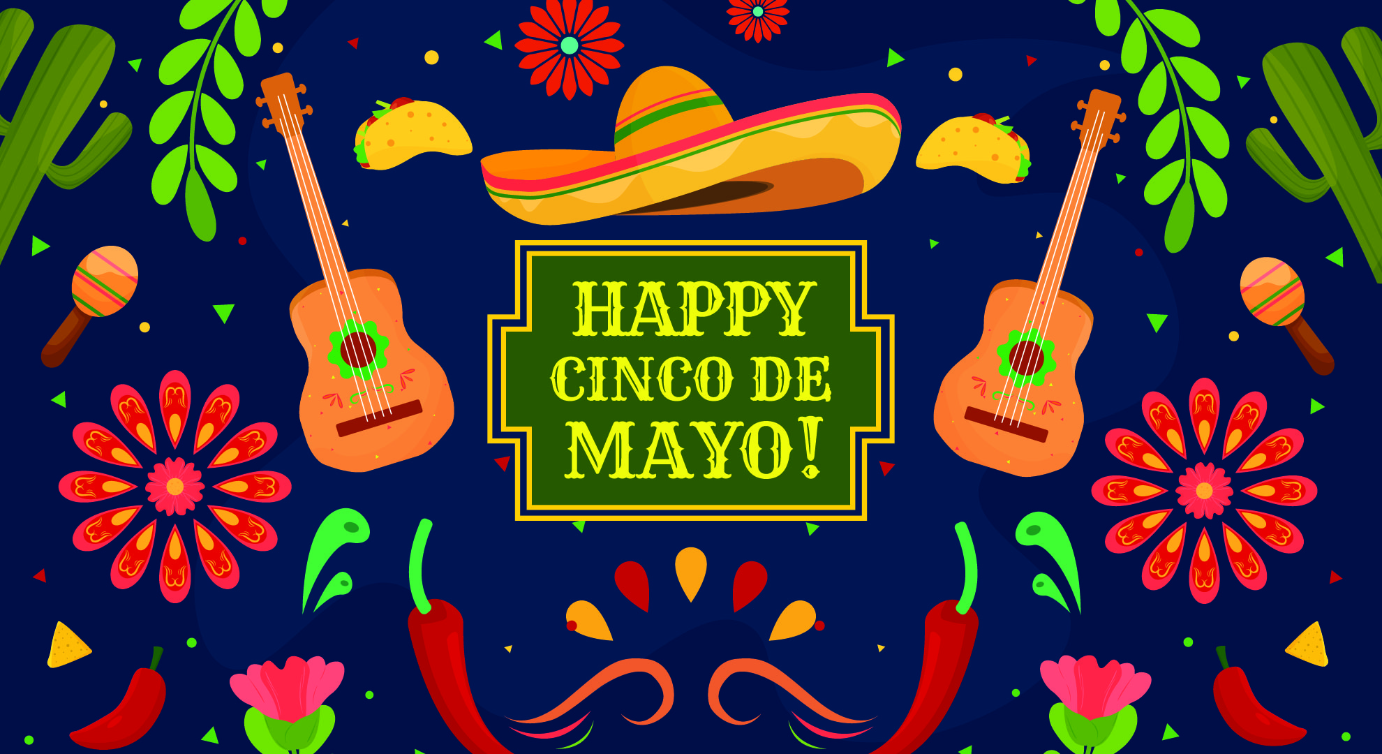 Happy Cinco De Mayo!
